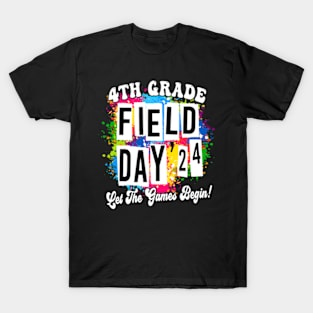 4th Grade Field Day 2024 Let The Games Begin Kids Teachers T-Shirt